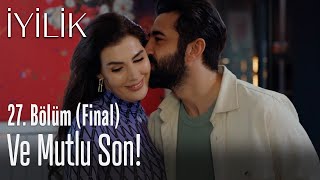 Ve Mutlu Son - İyilik 27 Bölüm Final