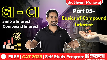 Simple Interest & Compound Interest-05 | CAT SI CI self-preparation with Maxxcell#cat2025#selfstudy