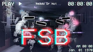 READY OR NOT - REAL FSB OFFICERS EDIT