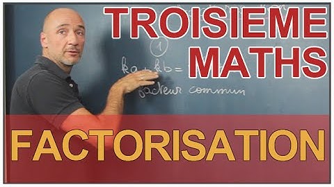 Factorisation - Maths 3e - Les Bons Profs