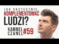 Jak skutecznie komplementować ludzi? | Kammel Czanel #59