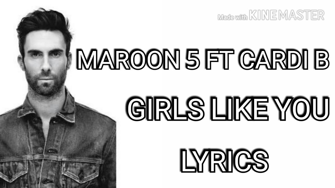 Maroon 5 Girls Like You Ft Cardi B Lyrics Lyric Video Youtube