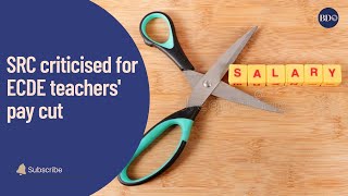 SRC faulted for cutting ECDE teachers' pay