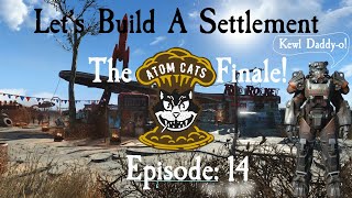 Let's Build A Settlement: Episode 14 Atom Cats Garage Finale!