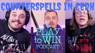 WHAT ARE THE BEST COUNTERSPELLS IN cEDH - THE PLAY TO WIN PODCAST