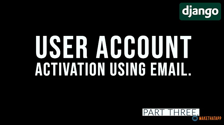 Django User Email  Account Activation. Django authentication Tutorial. #3