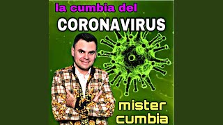 Video thumbnail of "Mister Cumbia - La Cumbia Del Coronavirus"