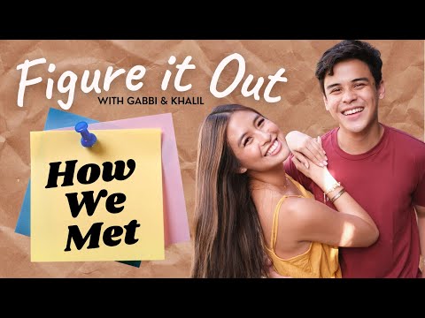 How We Met | Figure It Out with Gabbi Garcia & Khalil Ramos