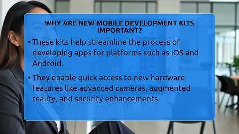 Why Are New Mobile Development Kits Important? - Emerging Tech Insider
