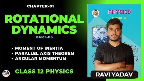 Rotational Dynamics Part-3 | Physics Class12 | by Ravi Yadav