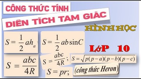 CÔNG THỨC TÍNH DIỆN TÍCH TAM GIÁC – Chứng minh đầy đủ  -Lý thuyết cơ bản - HH lớp 10 -  sgk mới 2018