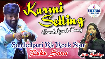 Karmi Setting || Ruku Suna || Humane Sagar || New Sambalpuri Song ||