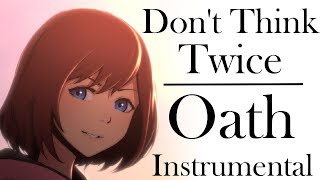 Dont Think Twice - Oath/Chikai Instrumental NEW