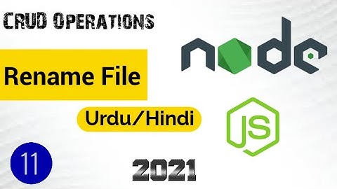FS Modules | Rename File in Node JS 2021 |  CRUD Operation 5 (Urdu/Hindi)