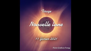 NOUVELLE LUNE EN VERSEAU | 11 FEVRIER 2021 | GÉNÉRAL SENTIMENTAL PROFESSIONNEL | TIRAGE | GUIDANCE