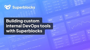 Building custom internal DevOps tools with Superblocks