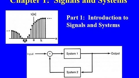 Chapter 01 Part 1:  Introduction to Signals and Systems