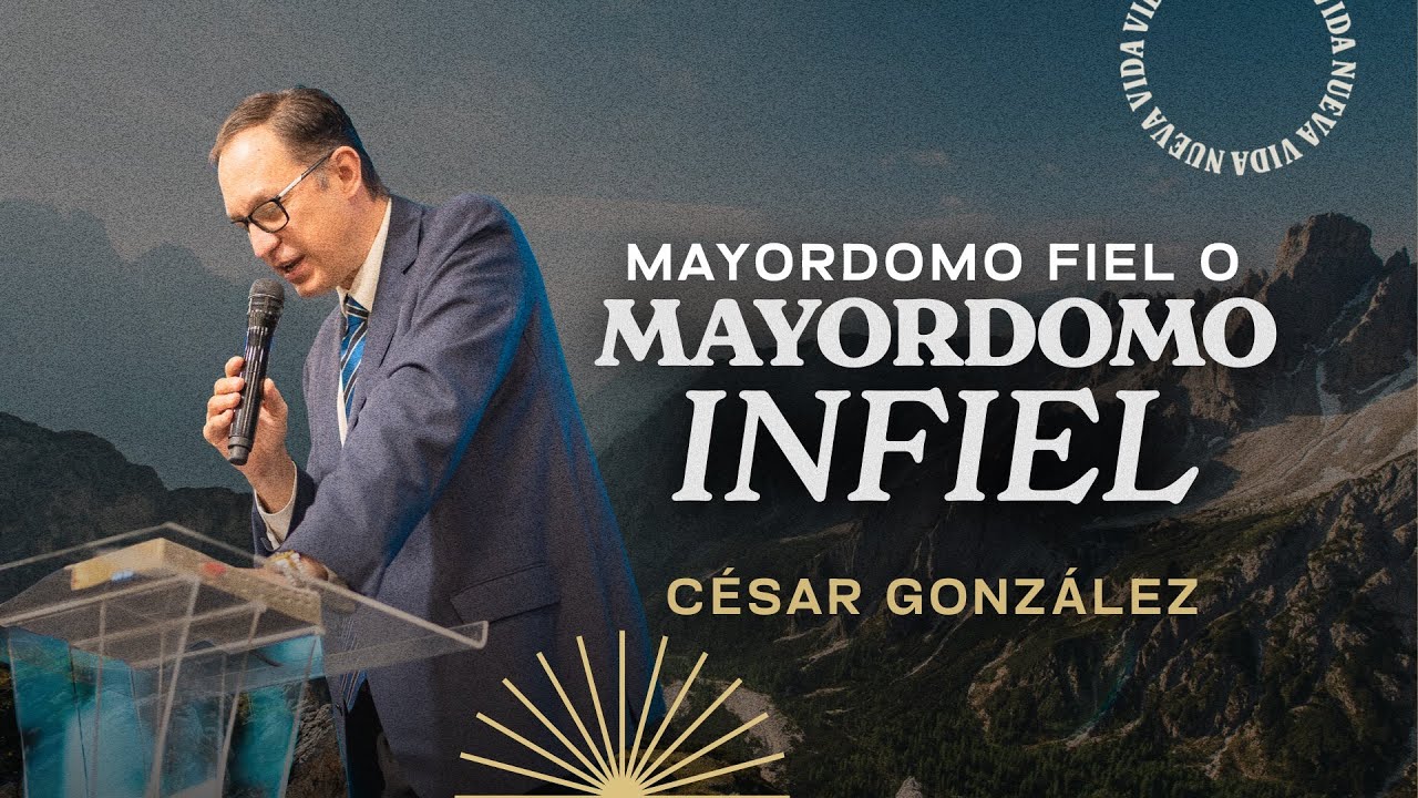 Mayordomo fiel o mayordomo infiel | Pr. César González | VNPEM Norte