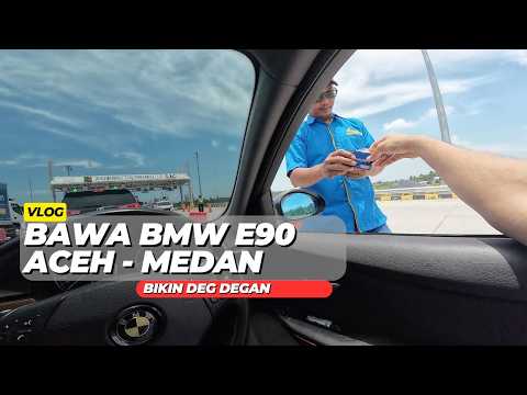 Road Trip bawa BMW E90 dari Aceh Ke Medan jarak 600km