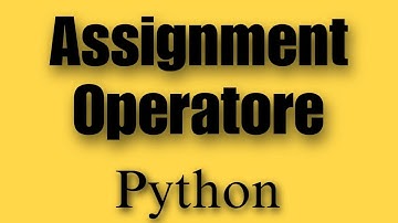 "Python Assignment Operators: Understanding Variable Assignment in Python"