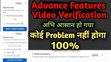 advanced features video verification, youtube advanced features video verification:youtube video ver