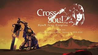 HyuN - Cross†Soul (feat. Syepias)