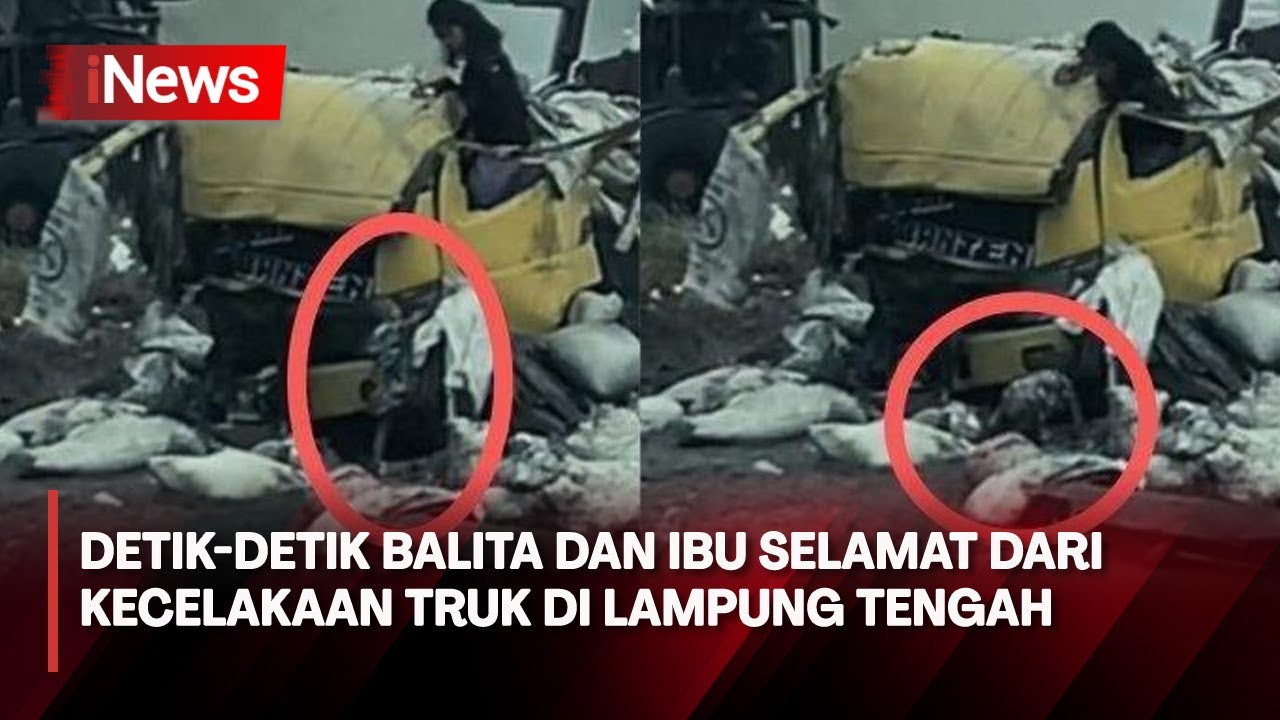 Viral! Detik-detik Balita dan Ibu Selamat dari Kecelakaan Truk di Lampung Tengah