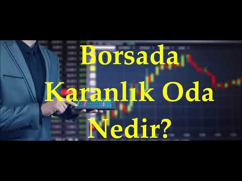 Borsada Karanlık Oda