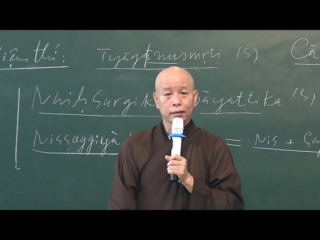 GIỚI LUẬT PHẬT GIÁO - BÀI 38 - GIẢNG VỀ LỤC NIỆM - "PHẦN NIỆM THÍ"