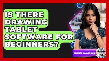 Is There Drawing Tablet Software For Beginners? - The Hardware Hub