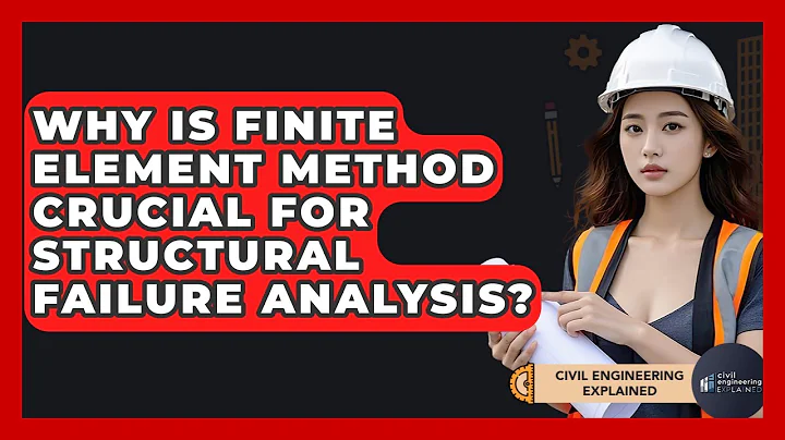 Why Is Finite Element Method Crucial For Structural Failure Analysis? - Civil Engineering Explained