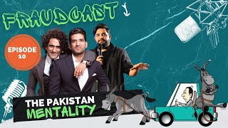 The Pakistan Mentality Mustafa Chaudhry Khalid Butt Shehzad Ghias Fraudcast Ep10