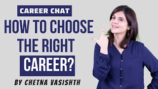 How To Choose The Right Career? By Chetna Vasishth | Career Chat on ChetChat #1