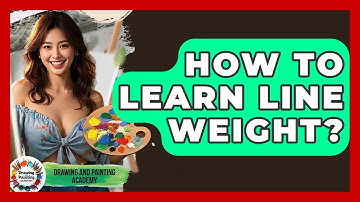 How To Learn Line Weight? - Drawing and Painting Academy