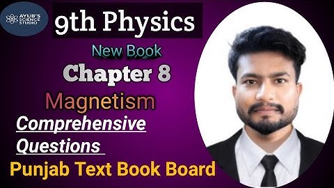 9th  Physics Chapter 8 | Magnetism | Comprehensive Questions| New Book 2025 | Punjab Board