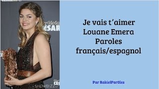 Je vais t'aimer - Louane Emera - Paroles français/espagnol