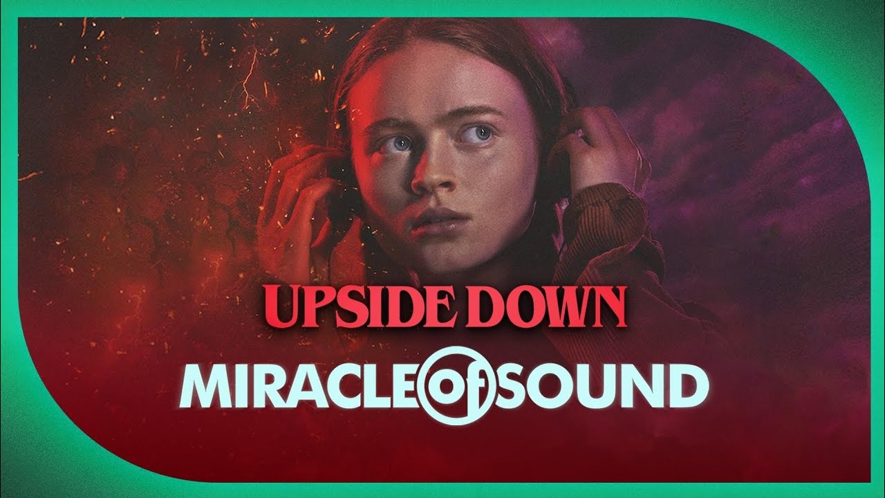 UPSIDE DOWN by Miracle Of Sound (Stranger Things) UPSIDE DOWN by Miracle Of Sound (Stranger Things)