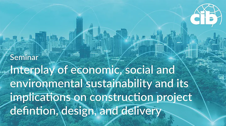 Interplay of economic, social and environmental sustainability on construction projects CIB webinar