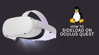 Oculus Quest 2/Quest/Go Linux/Ubuntu SideQuest Guide - Install Any APK/Game/Application, Sideload screenshot 3