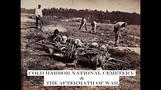 Cold Harbor National Cemetery & The Aftermath of War