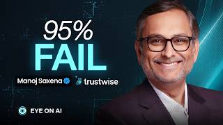 95% of AI Agent Projects Fail to Reach Production. Here's Why | Manoj Saxena, TrustWise