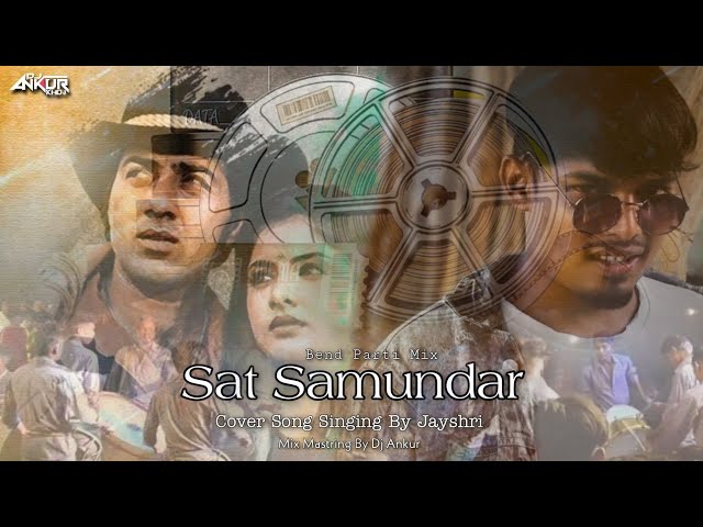 Sat Samundar Cover Song ( Singer Jaysree ) Mix Mastring Dj Ankur class=