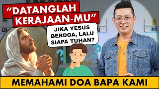Download lagu ⛔ Memahami Doa Bapa Kami: Datanglah Kerajaan-Mu #SundayTalk