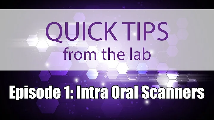 Quick Tips Episode 1: Intra Oral Scanners