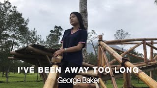 I've Been Away Too Long (George Baker) - Cover Musik - Vokal By Veranika