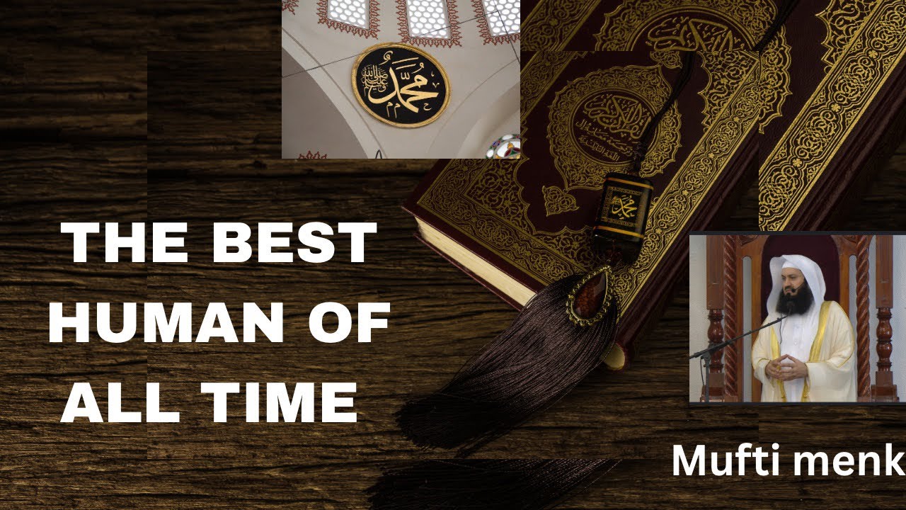 The Best Human Of All Time Mufti Menk video viral muftimenk the-best-human-of-all-time-mufti-menk-video-viral-muftimenk