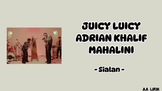 Juicy Luicy \u0026 Adrian Khalif feat Mahalini - Sialan ( Lirik )