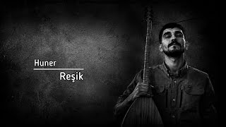 Huner - Reşik (Yahhya)