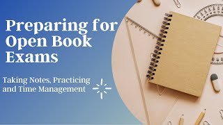 OPEN BOOK EXAMS - Preparation, Practicing and Time Management