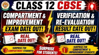 CLASS 12 BIG UPDATE Verification & Re-Evaluation Result Date Compartment & Improvement Exam Date OUT